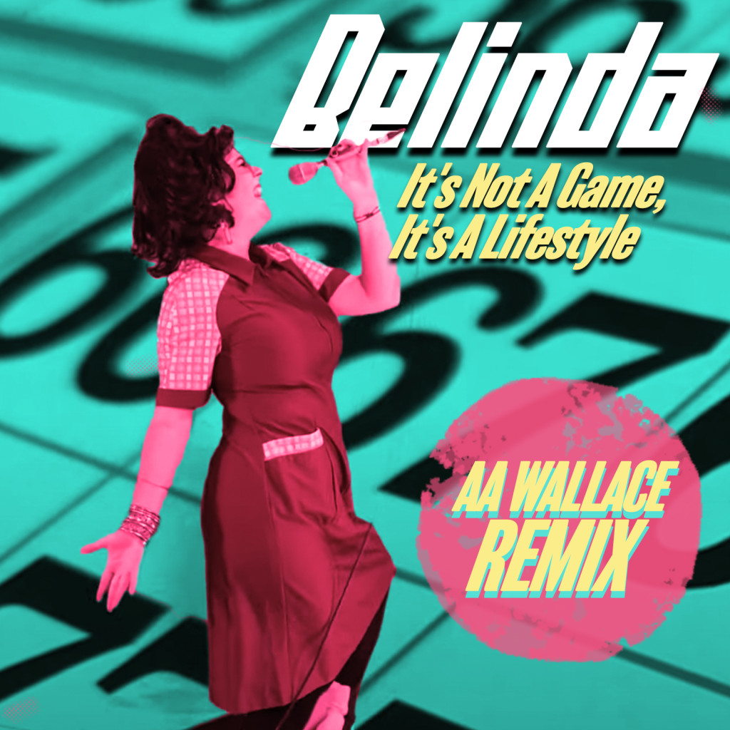 "IT'S NOT A GAME, IT'S A LIFESTYLE" (AA WALLACE REMIX) - BELINDA